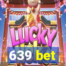 639 bet